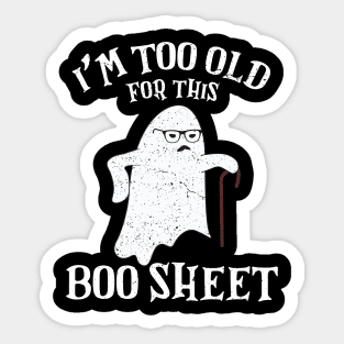 Vintage Halloween I'm Too Old For This Boo Sheet Sticker